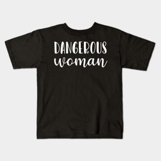 Dangerous Woman Kids T-Shirt